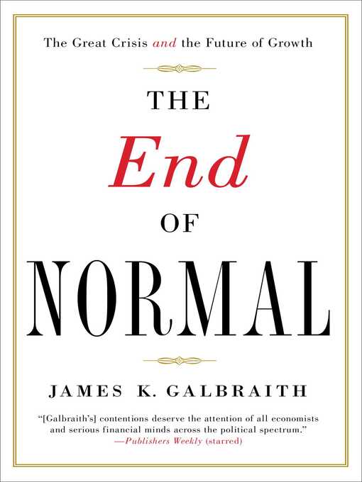 Title details for The End of Normal by James  K. Galbraith - Wait list